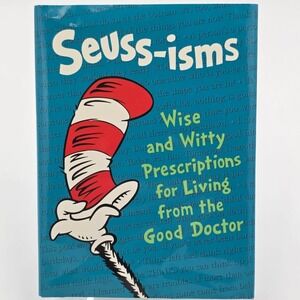 Seuss-isms: Wise and Witty Prescriptions for Living from the Good Doctor Seuss